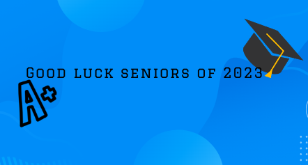 Good Luck 2023 Seniors