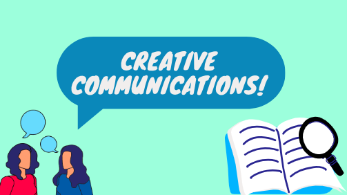 Creative Communications!